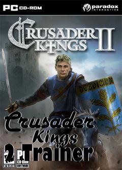 Box art for Crusader
      Kings 2 Trainer