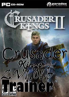 Box art for Crusader
      Kings 2 V1.06b Trainer