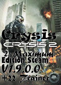 Box art for Crysis
            2: Maximum Edition Steam V1.9.0.0 +22 Trainer