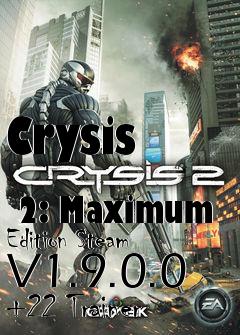 Box art for Crysis
            2: Maximum Edition Steam V1.9.0.0 +22 Trainer