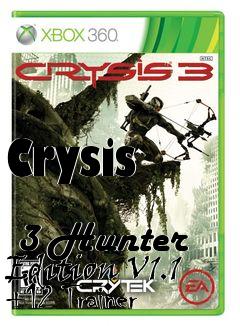 Box art for Crysis
            3 Hunter Edition V1.1 +12 Trainer