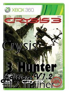 Box art for Crysis
            3 Hunter Edition V1.2 +12 Trainer