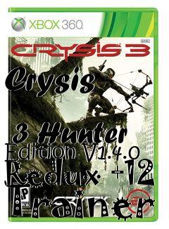 Box art for Crysis
            3 Hunter Edition V1.4.0 Redux +12 Trainer