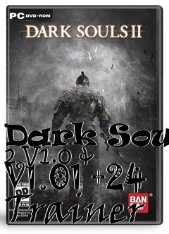 Box art for Dark
Souls 2 V1.0 & V1.01 +24 Trainer
