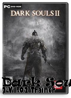 Box art for Dark
Souls 2 V1.02 Trainer