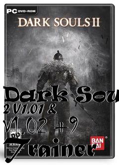 Box art for Dark
Souls 2 V1.01 & V1.02 +9 Trainer