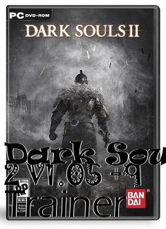 Box art for Dark
Souls 2 V1.05 +9 Trainer