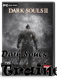 Box art for Dark
Souls 2 V1.06 +22 Trainer