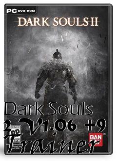 Box art for Dark
Souls 2 V1.06 +9 Trainer