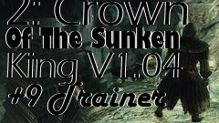 Box art for Dark
            Souls 2: Crown Of The Sunken King V1.04 +9 Trainer