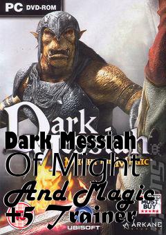 Box art for Dark
Messiah Of Might And Magic +5 Trainer