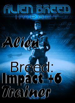 Box art for Alien
              Breed: Impact +6 Trainer
