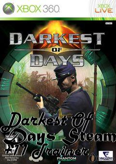 Box art for Darkest
Of Days Steam +11 Trainer
