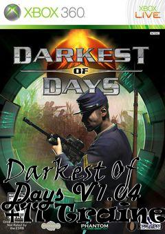 Box art for Darkest
Of Days V1.04 +11 Trainer