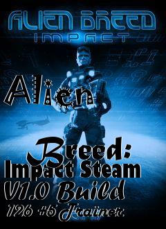 Box art for Alien
              Breed: Impact Steam V1.0 Build 126 +5 Trainer