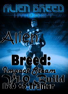 Box art for Alien
              Breed: Impact Steam V1.0 Build 126 +5 Trainer