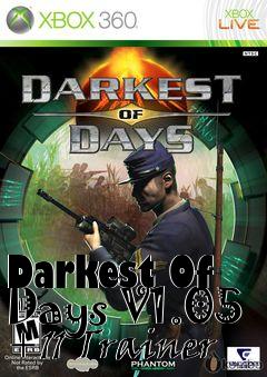 Box art for Darkest
Of Days V1.05 +11 Trainer