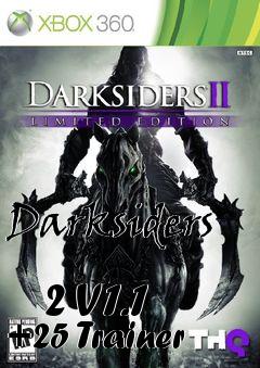 Box art for Darksiders
            2 V1.1 +25 Trainer