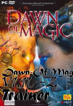 Box art for Dawn
Of Magic V1.11 +2 Trainer