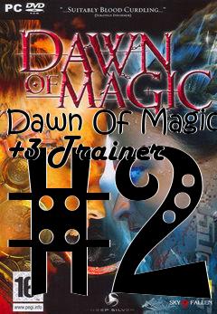 Box art for Dawn
Of Magic +3 Trainer #2