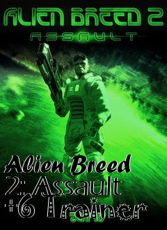 Box art for Alien
Breed 2: Assault +6 Trainer