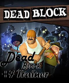 Box art for Dead
            Block +7 Trainer