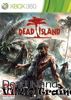 Box art for Dead
Island V1.2.0 Trainer