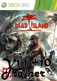 Box art for Dead
Island V1.1 +10 Trainer