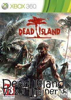 Box art for Dead
Island V1.2.1 Trainer