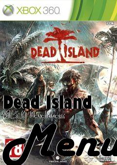 Box art for Dead
Island V1.3.0 Developers Menu