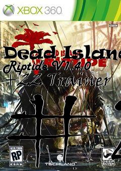 Box art for Dead
Island: Riptide V1.4.0 +22 Trainer #2