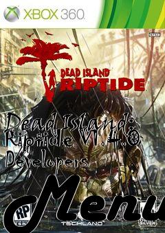 Box art for Dead
Island: Riptide V1.4.0 Developers Menu