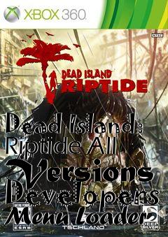 Box art for Dead
Island: Riptide All Versions Developers Menu Loader