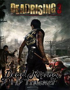 Box art for Dead
Rising 3 +15 Trainer