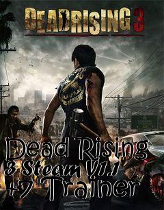 Box art for Dead
Rising 3 Steam V1.1 +7 Trainer