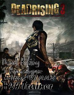 Box art for Dead
Rising 3 Apocalypse Edition V1.0.0.3 +24 Trainer