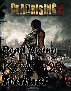 Box art for Dead
Rising 3 V1.3 Numpad Keys +25 Trainer