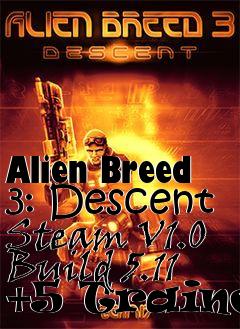 Box art for Alien
Breed 3: Descent Steam V1.0 Build 5.11 +5 Trainer