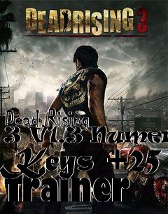 Box art for Dead
Rising 3 V1.3 Numeric Keys +25 Trainer