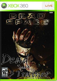 Box art for Dead
            Space +3 Trainer