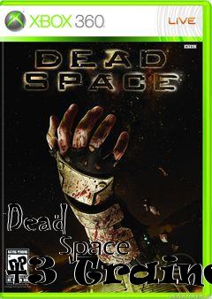 Box art for Dead
            Space +3 Trainer