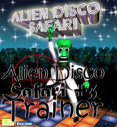 Box art for Alien
Disco Safari +3 Trainer