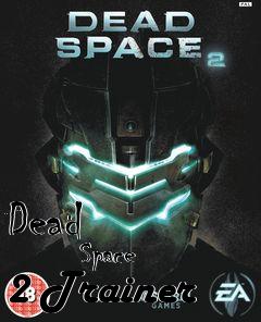 Box art for Dead
            Space 2 Trainer