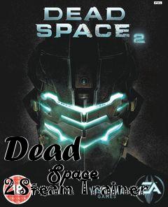 Box art for Dead
            Space 2 Steam Trainer