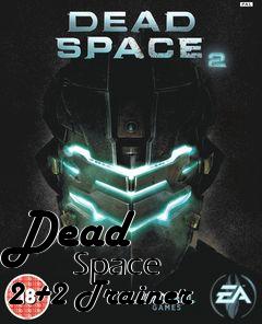 Box art for Dead
            Space 2 +2 Trainer