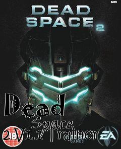 Box art for Dead
            Space 2 V1.1 Trainer