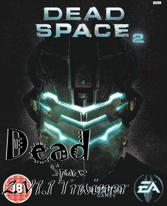 Box art for Dead
            Space 2 V1.1 Trainer