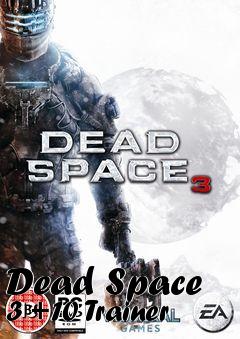 Box art for Dead
Space 3 +10 Trainer