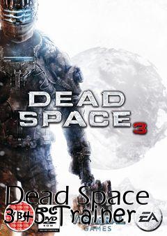 Box art for Dead
Space 3 +5 Trainer