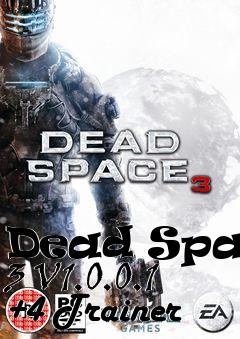 Box art for Dead
Space 3 V1.0.0.1 +4 Trainer